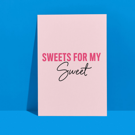 Sweets For My Sweet (Pink) - Card